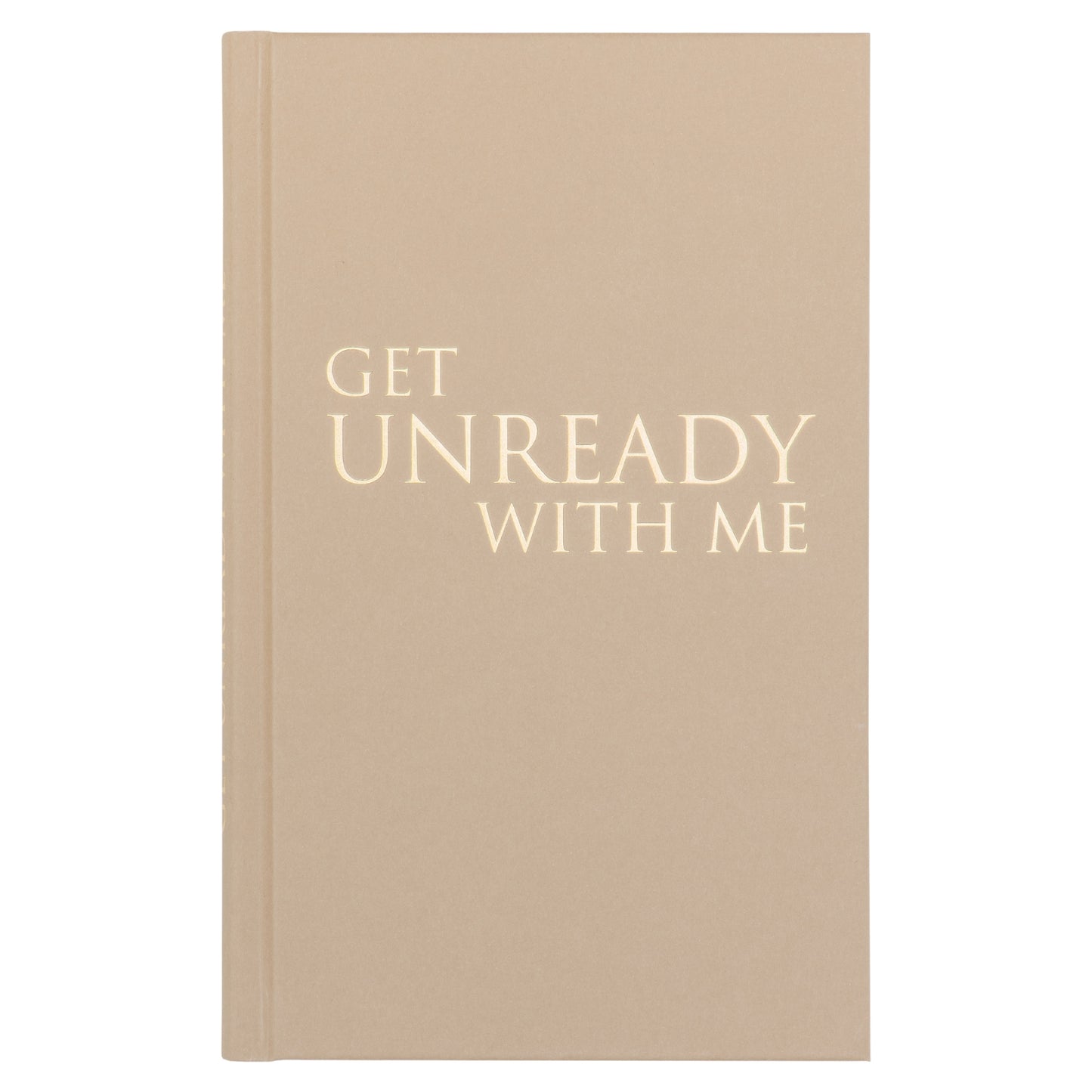 Get unready with me - Das Original